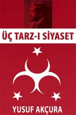 yusuf-akcura-uc-tarzi-siyaset